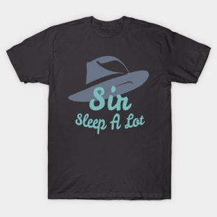 Sir Sleep A Lot T-Shirt